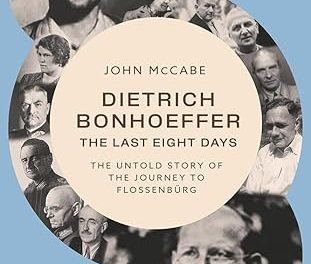 Win a copy of Dietrich Bonhoeffer – The Last Eight Days written by local author John McCabe