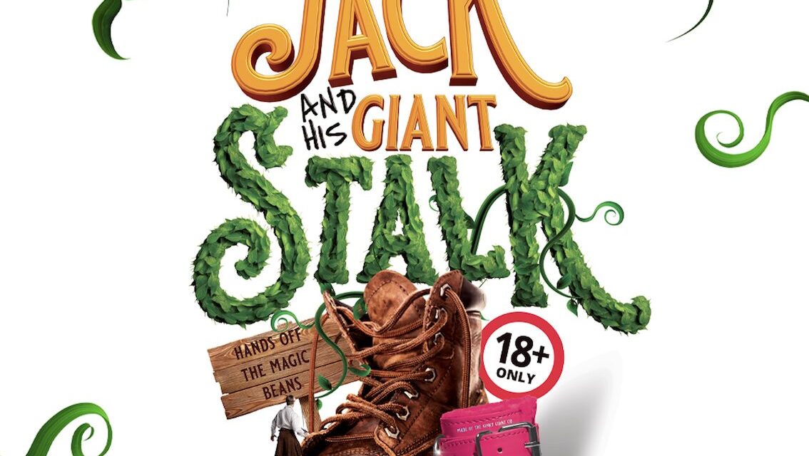 Win a pair of tickers to see ADULT PANTO Jack and His Giant Stalk in Guildford